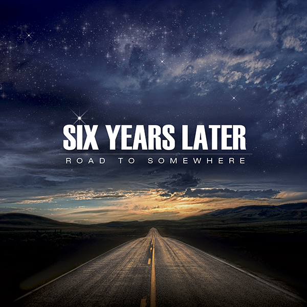 Six Years Later - Road to Somewhere album cover