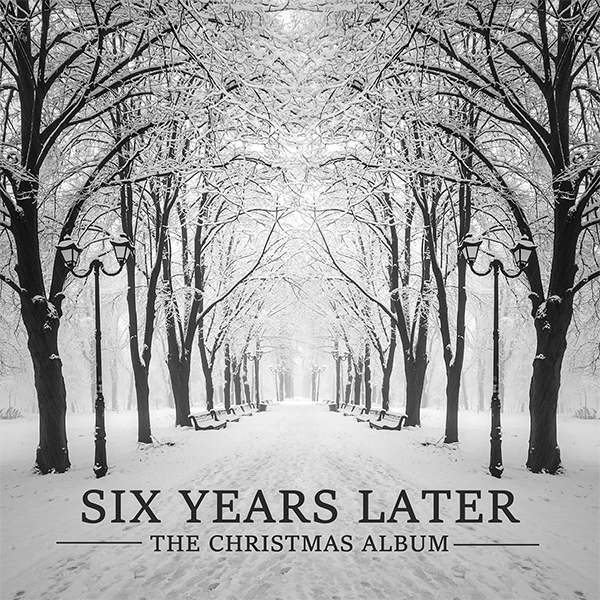 Six Years Later - The Christmas Album cover